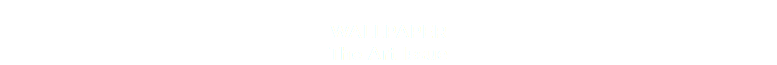 
WALLPAPER
The Art Issue